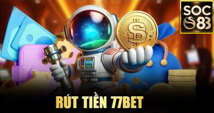 Rút tiền 77Bet